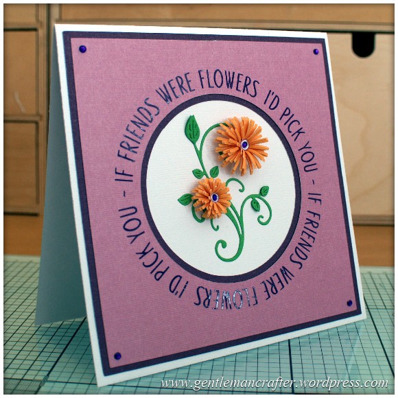 Monday Mash Up 1 - If Friends Were Flowers Card - (1)