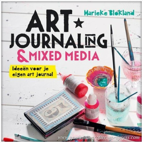Worldwide Wednesday - Marieke Blokland - 1 - Art Journaling and Mixed Media Book