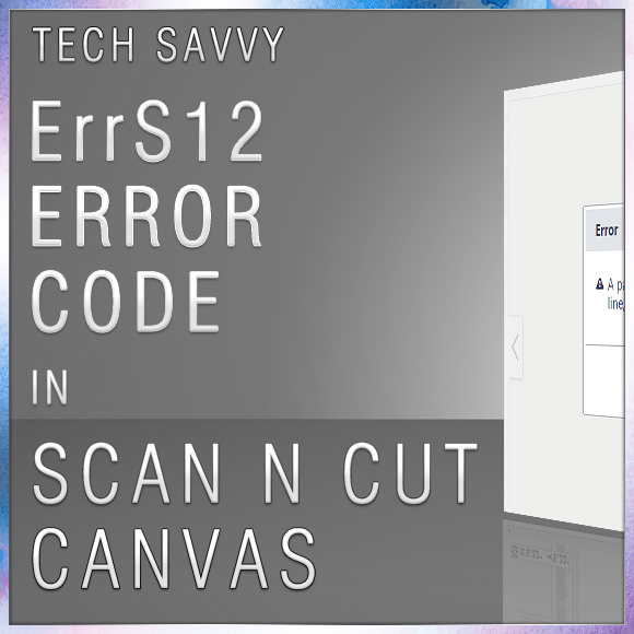 Error Code Canvas Starting On The Right Foot – ErrS12 In Scan N Cut Canvas – GENTLEMAN ...