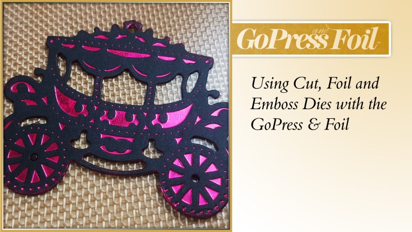 GoPress And Foil - Technique 29 - Using Cut Foil and Emboss Dies