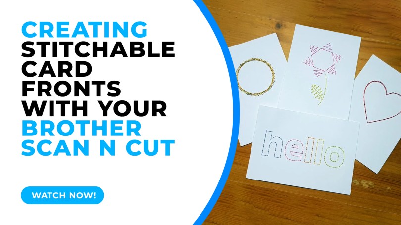 Creating Stitchable Card Fronts with the Scan N Cut