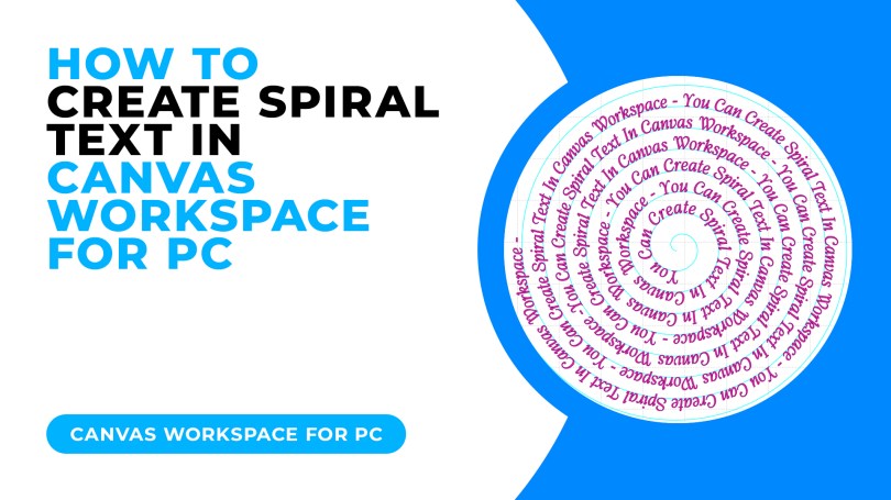How To Create Spiral Text In Canvas Workspace