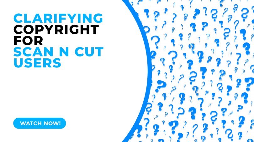 Clarifying Copyright for Scan N Cut Users