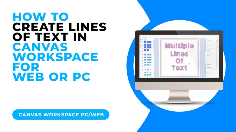 HOW TO CREATE MULTIPLE LINES OF TEXT IN CANVAS WORKSPACE